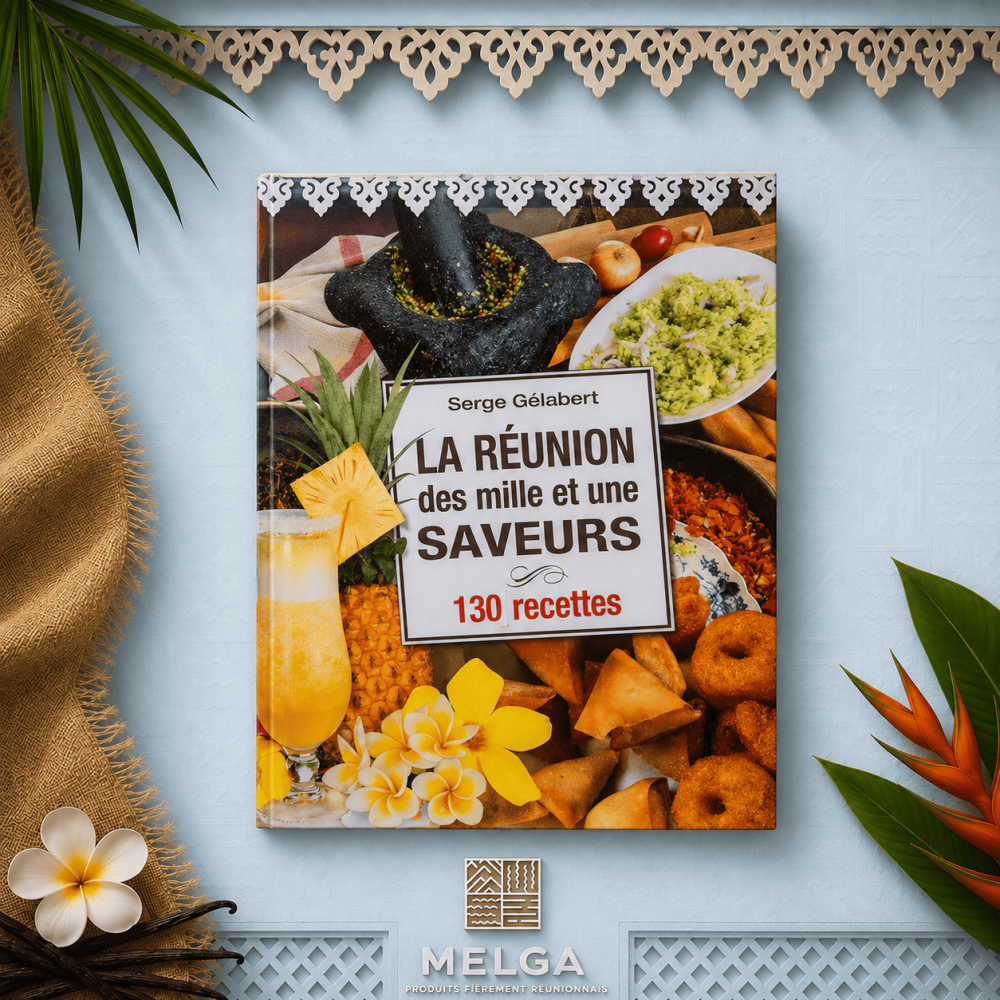 LA REUNION DES MILLE ET UNE SAVEURS   - SERGE GELABERT